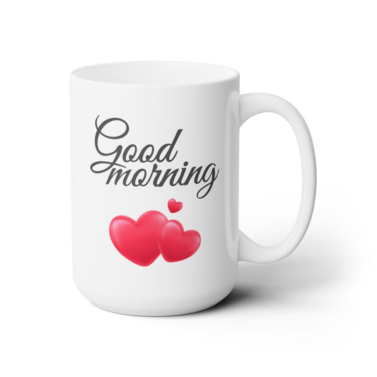 Good Morning... Heart (3) - Ceramic Mug 15oz