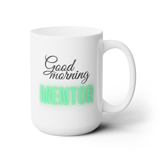 Good Morning... MENTOR (Green) - Ceramic Mug 15oz
