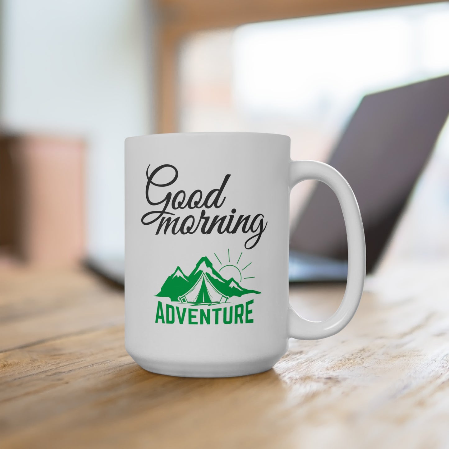 Good Morning... Adventure (1) - Ceramic Mug 15oz