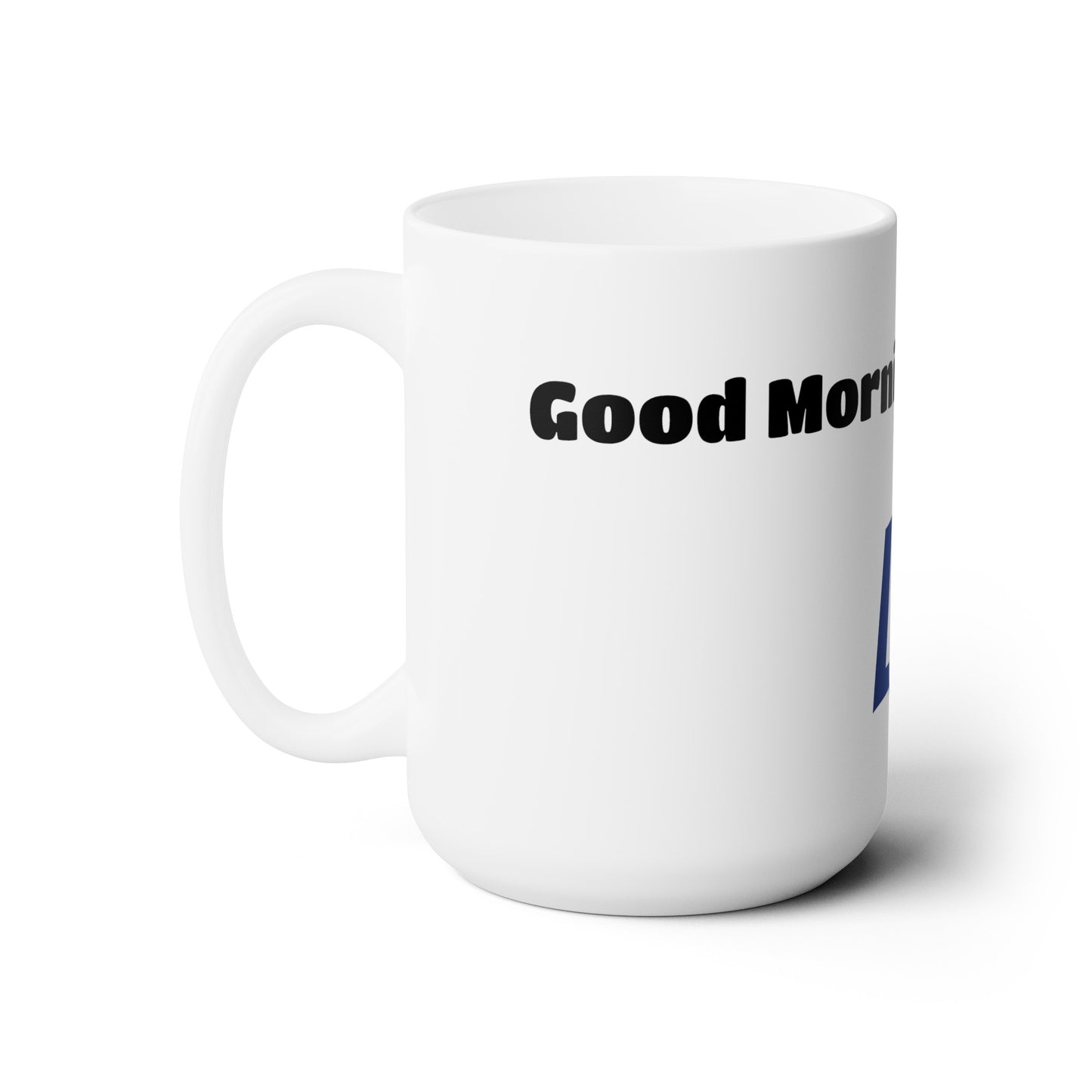 Good Morning... LIBERAL - Ceramic Mug 15oz
