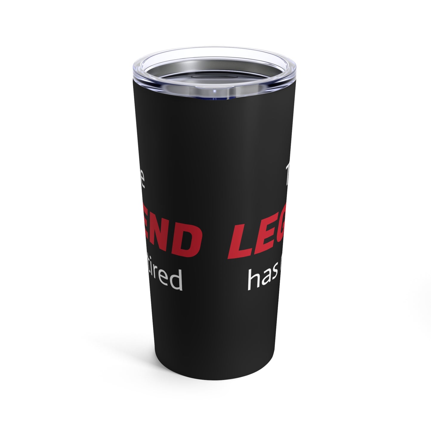 The LEGEND has retired (Style1) - Tumbler 20oz