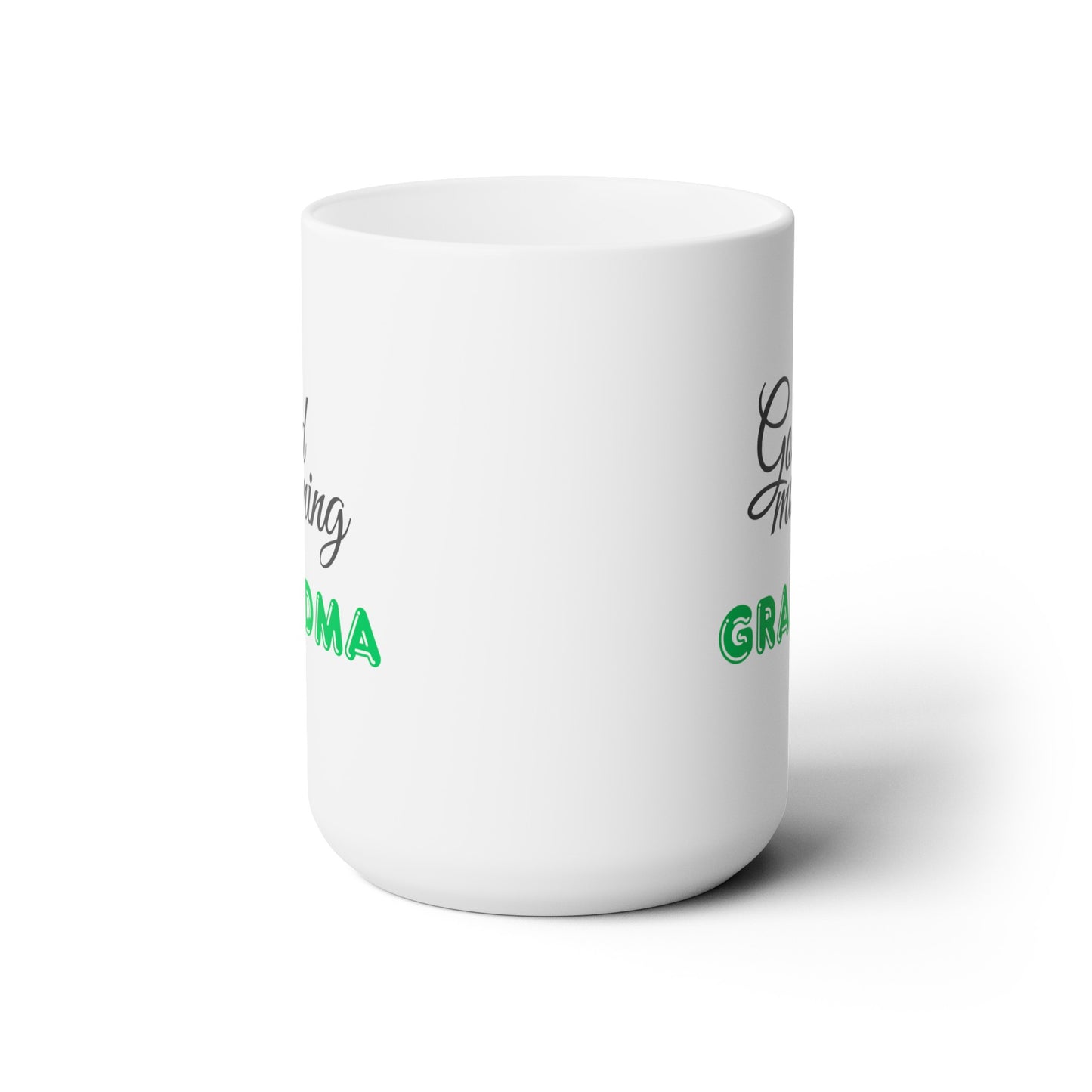 Good Morning... Grandma (Green) - Ceramic Mug 15oz