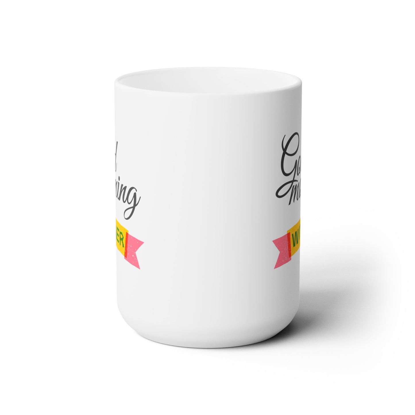 Good Morning... Winner (1) - Ceramic Mug 15oz