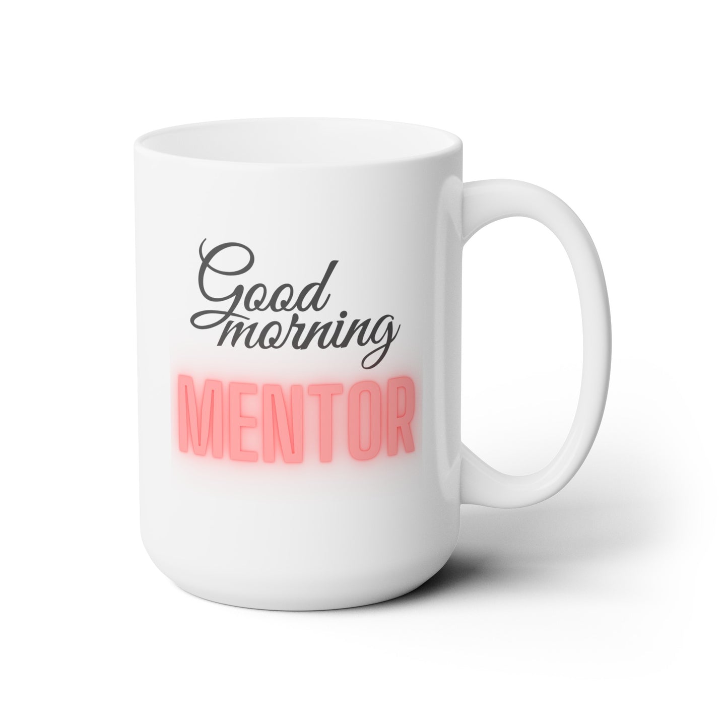 Good Morning... MENTOR (Red) - Ceramic Mug 15oz
