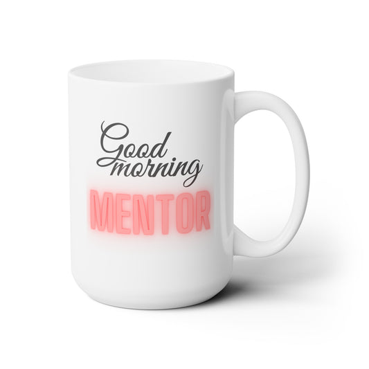 Good Morning... MENTOR (Red) - Ceramic Mug 15oz