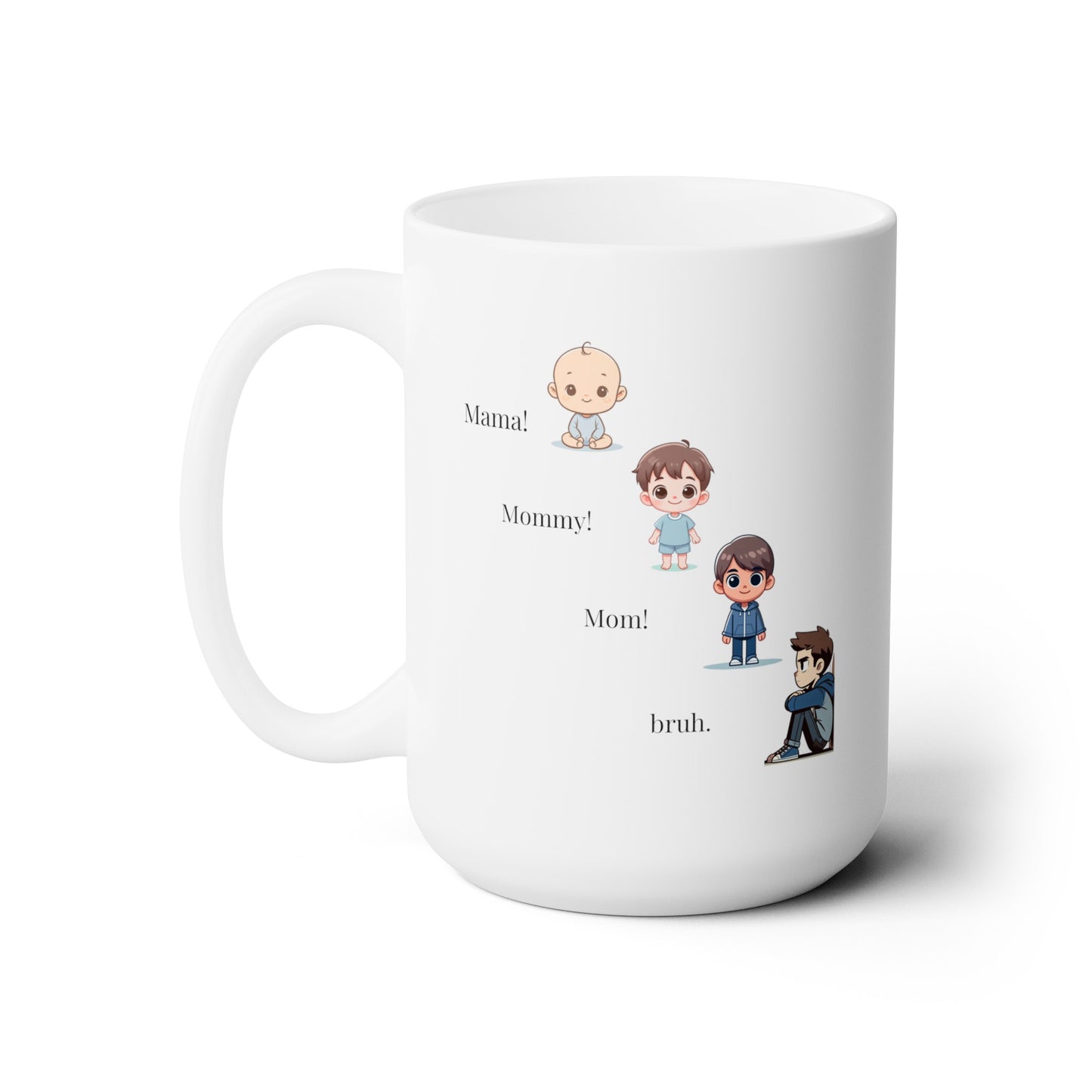 Mama Mommy Mom Bruh - Ceramic Mug 15oz