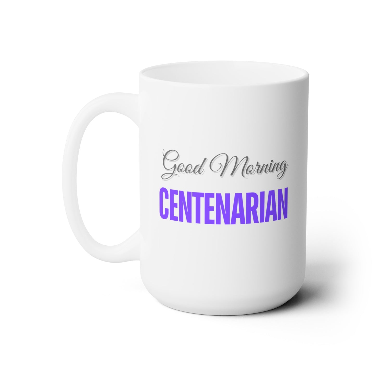Good Morning... CENTENARIAN (Purple) - Ceramic Mug 15oz