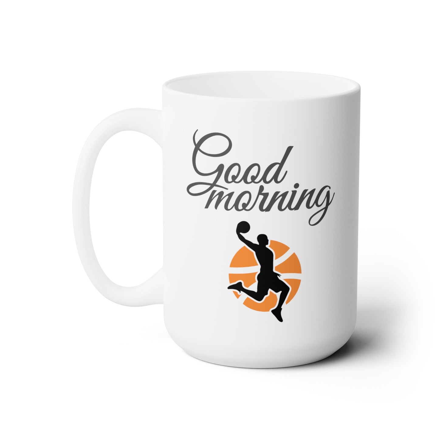 Good Morning... Basketball (6) - Ceramic Mug 15oz