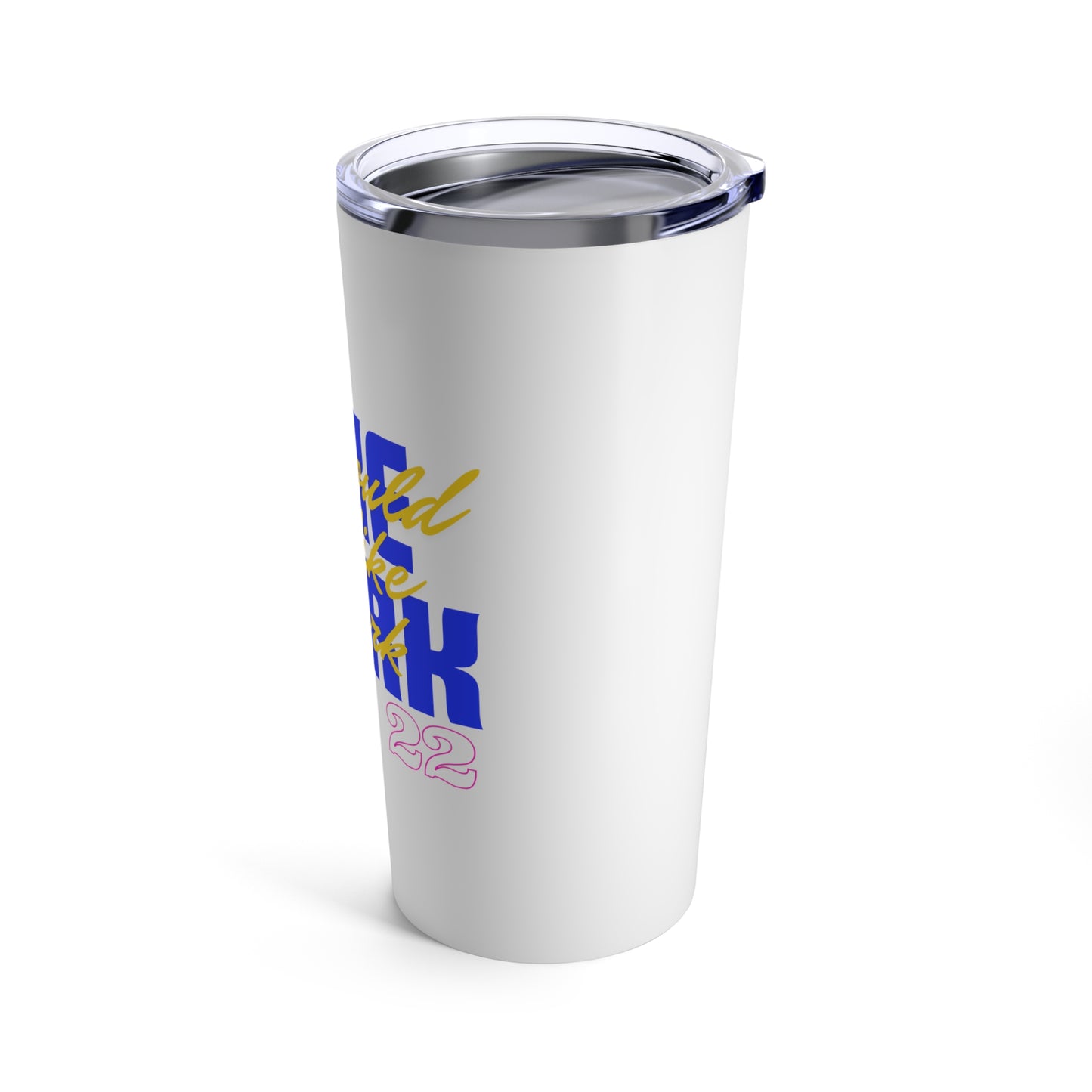 LIKE CLARK, if I could be like Clark 22 (blue) - Tumbler 20oz