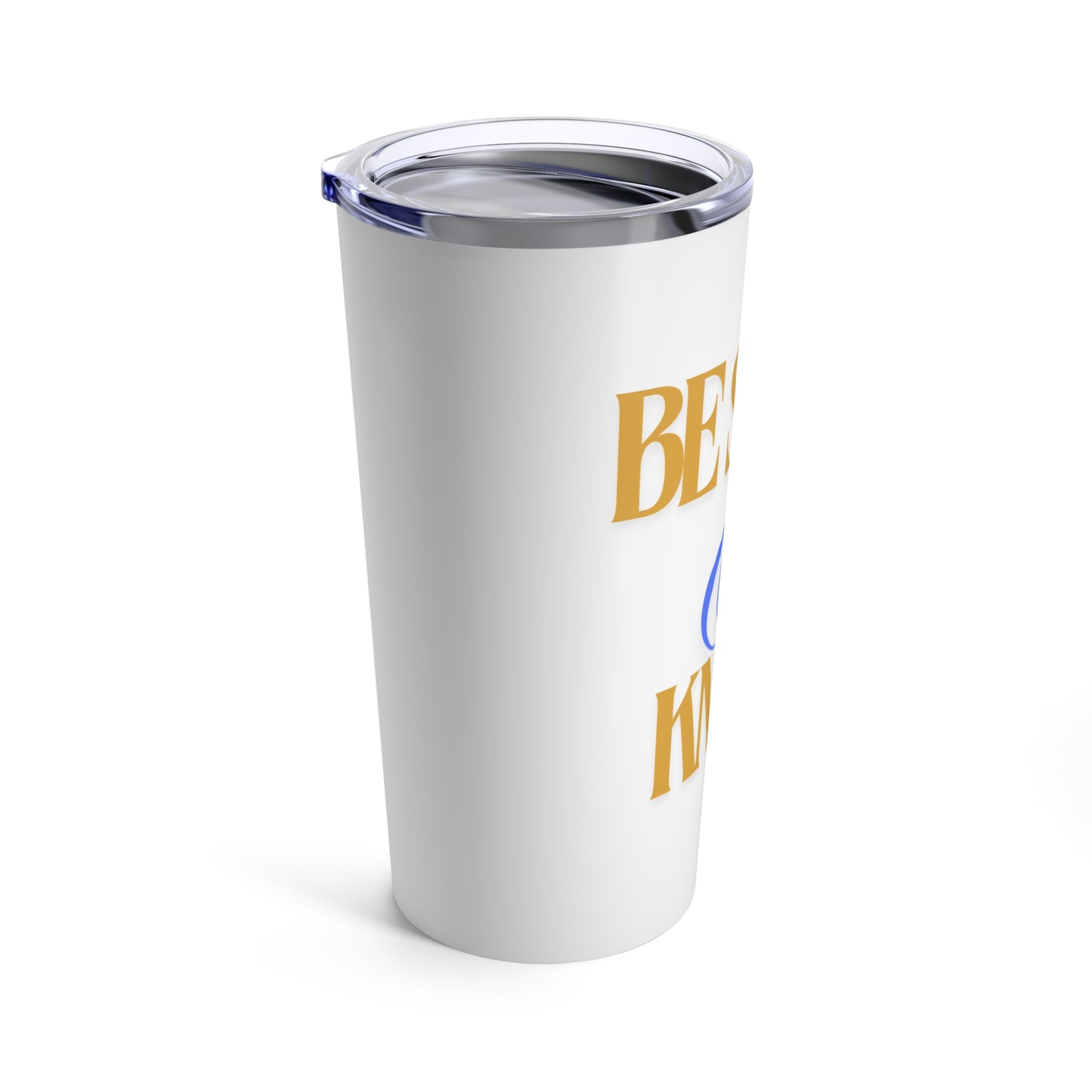 Be Still & Know - Tumbler 20oz