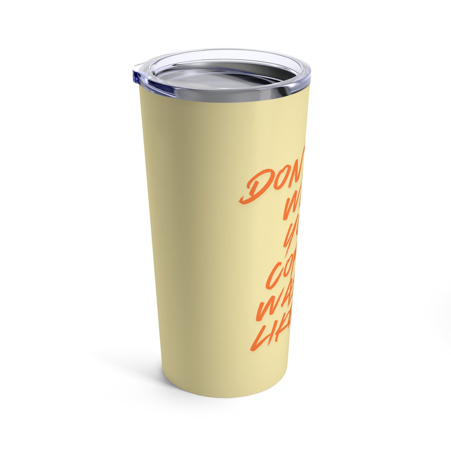 Dontcha Wish Your Coffee Was Hot Like Me (butter) - Tumbler 20oz
