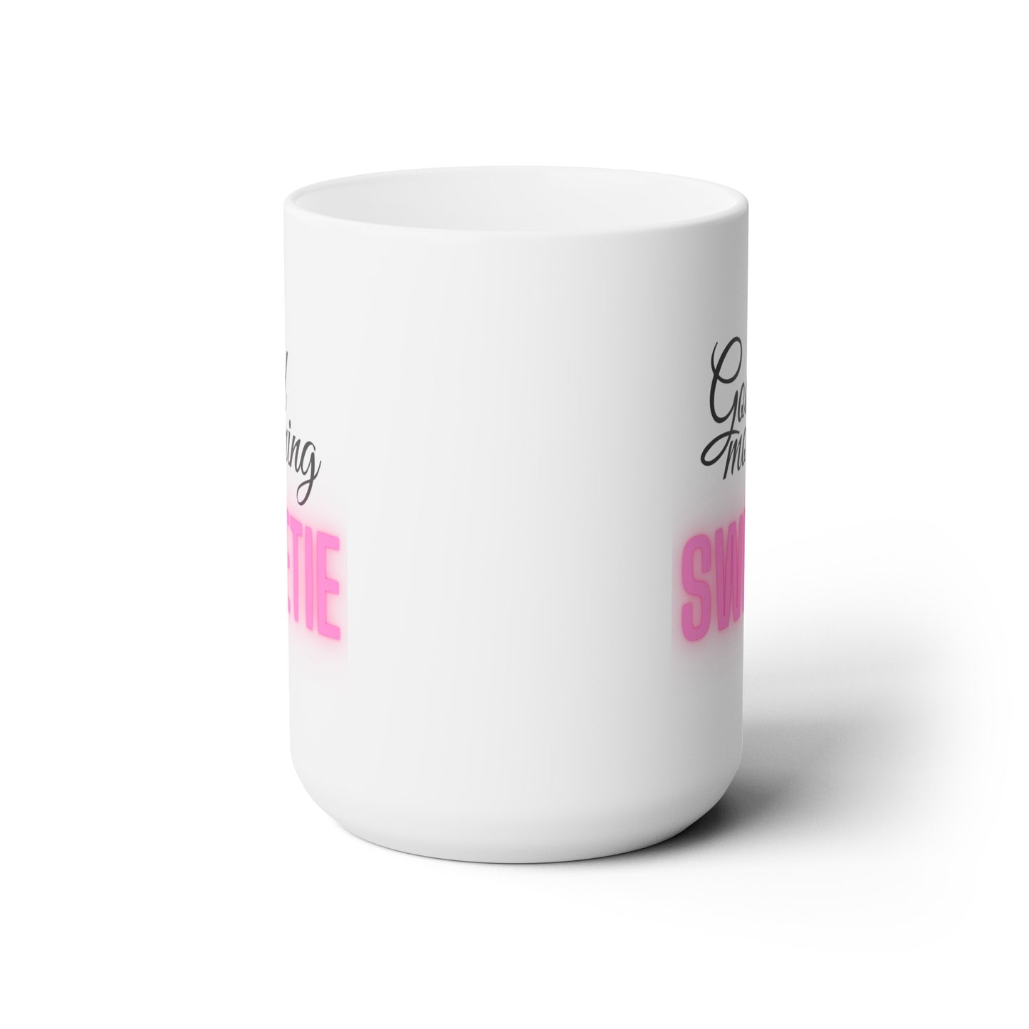 Good Morning... Sweeite - Ceramic Mug 15oz