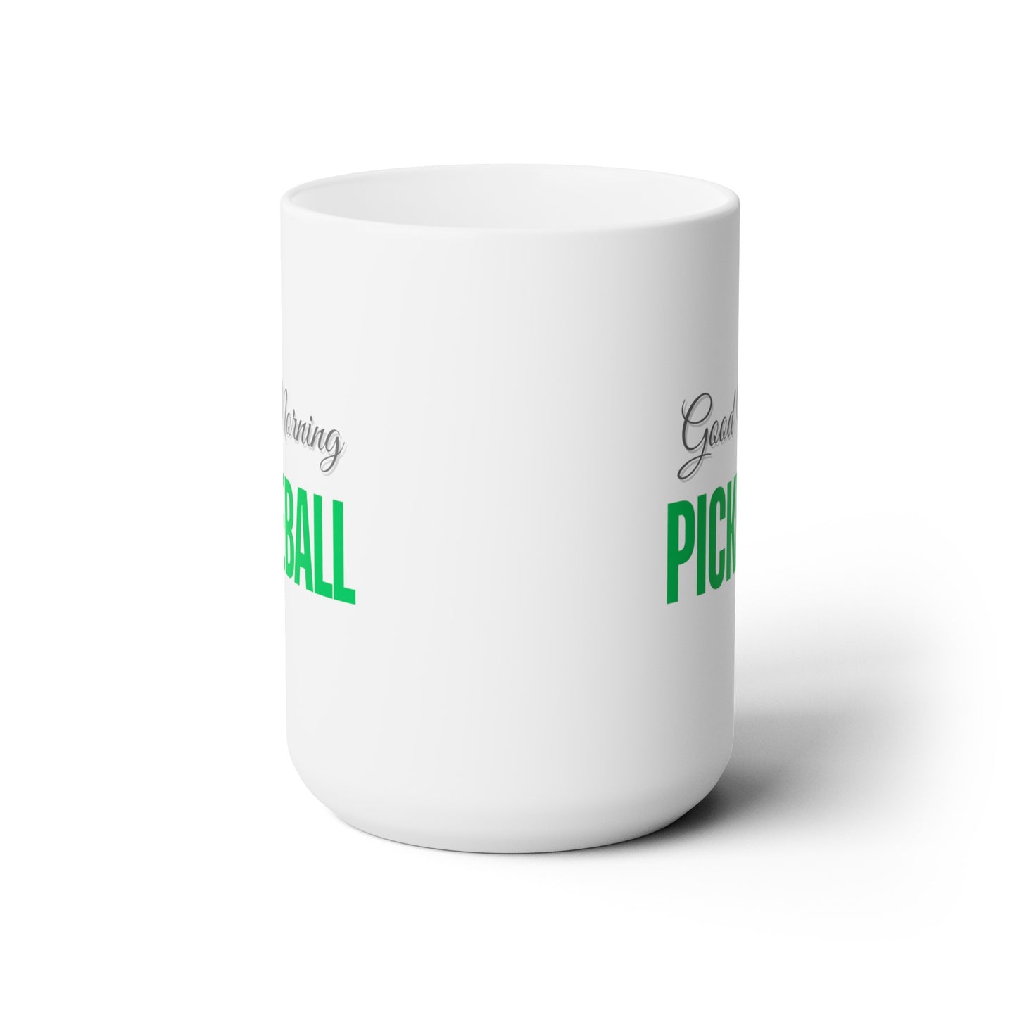 Good Morning... Pickleball - Ceramic Mug 15oz