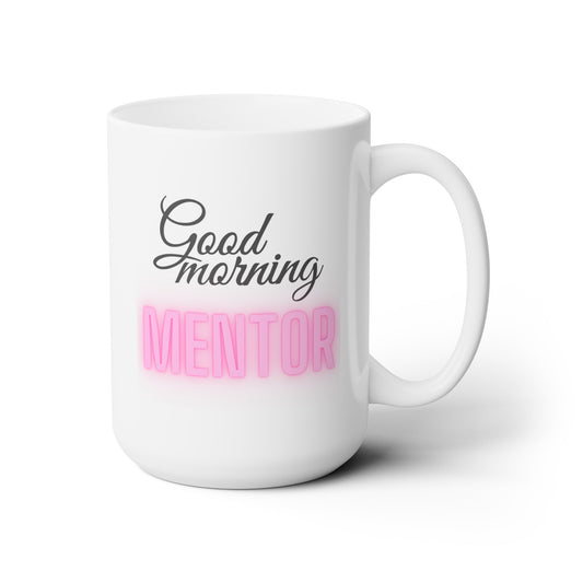 Good Morning... MENTOR (Pink) - Ceramic Mug 15oz