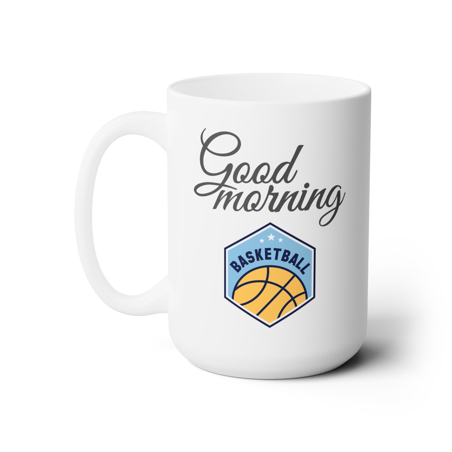Good Morning... Basketball (5) - Ceramic Mug 15oz