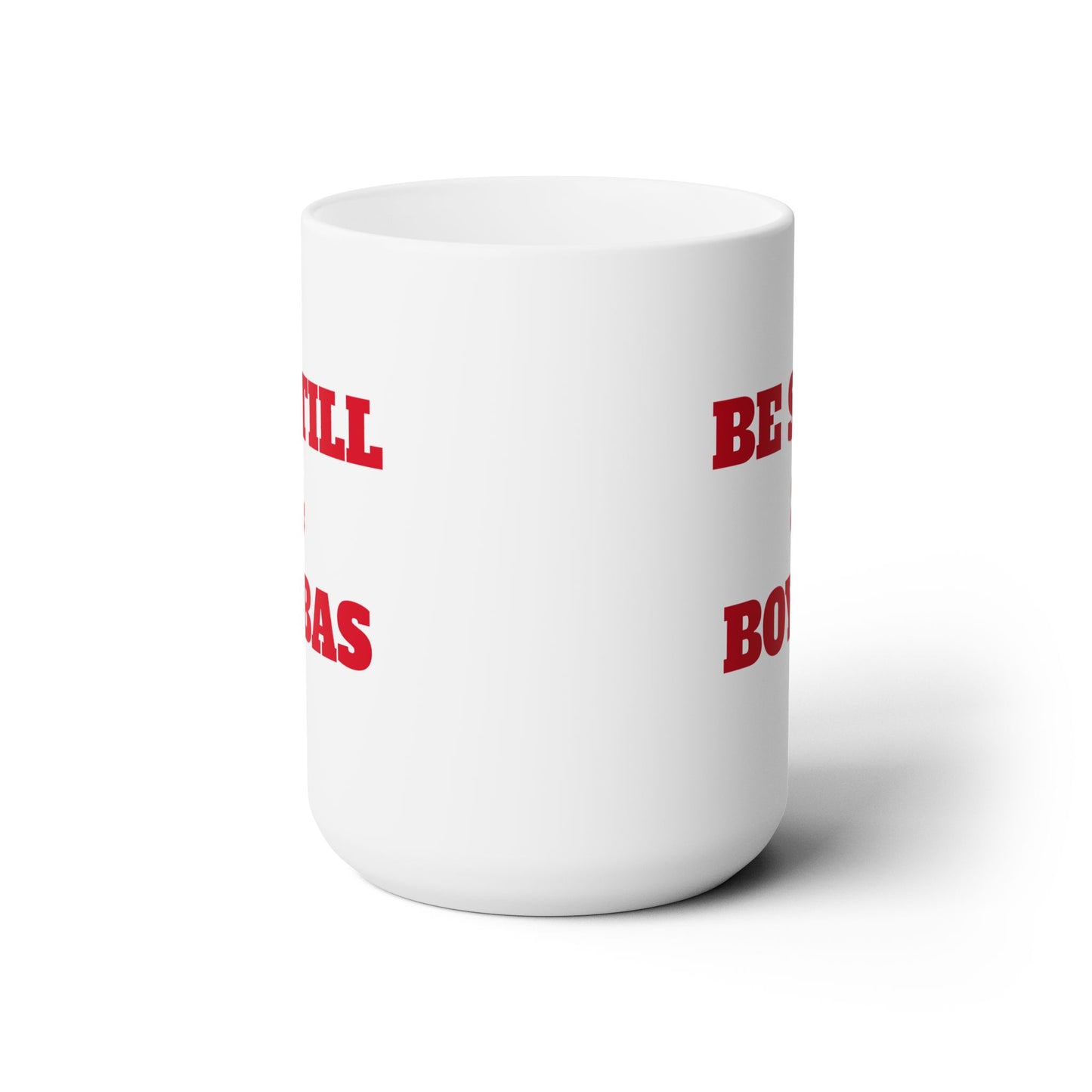 Be Still & BOYBAS - Ceramic Mug 15oz