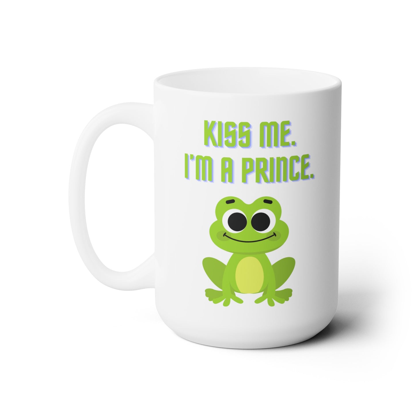 Kiss Me. I'm a Prince. - Ceramic Mug 15oz