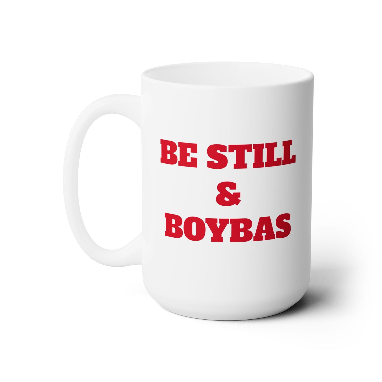 Be Still & BOYBAS - Ceramic Mug 15oz