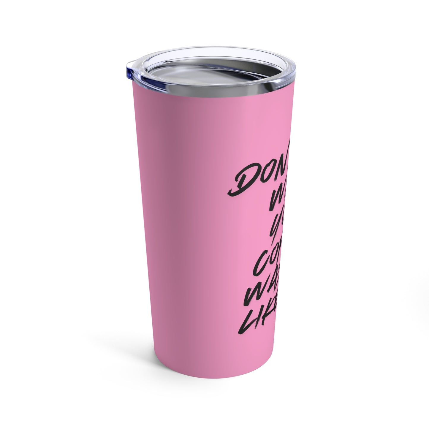 Dontcha Wish Your Coffee Was Hot Like Me (pink) - Tumbler 20oz