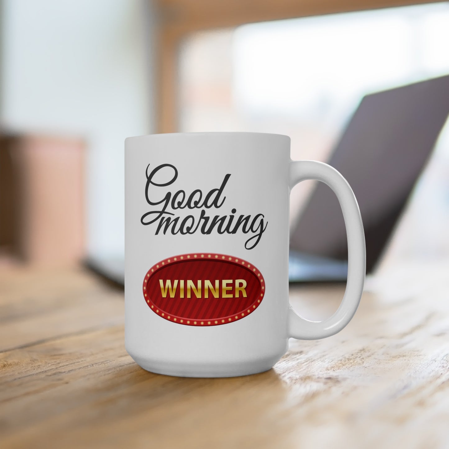 Good Morning... Winner (4) - Ceramic Mug 15oz