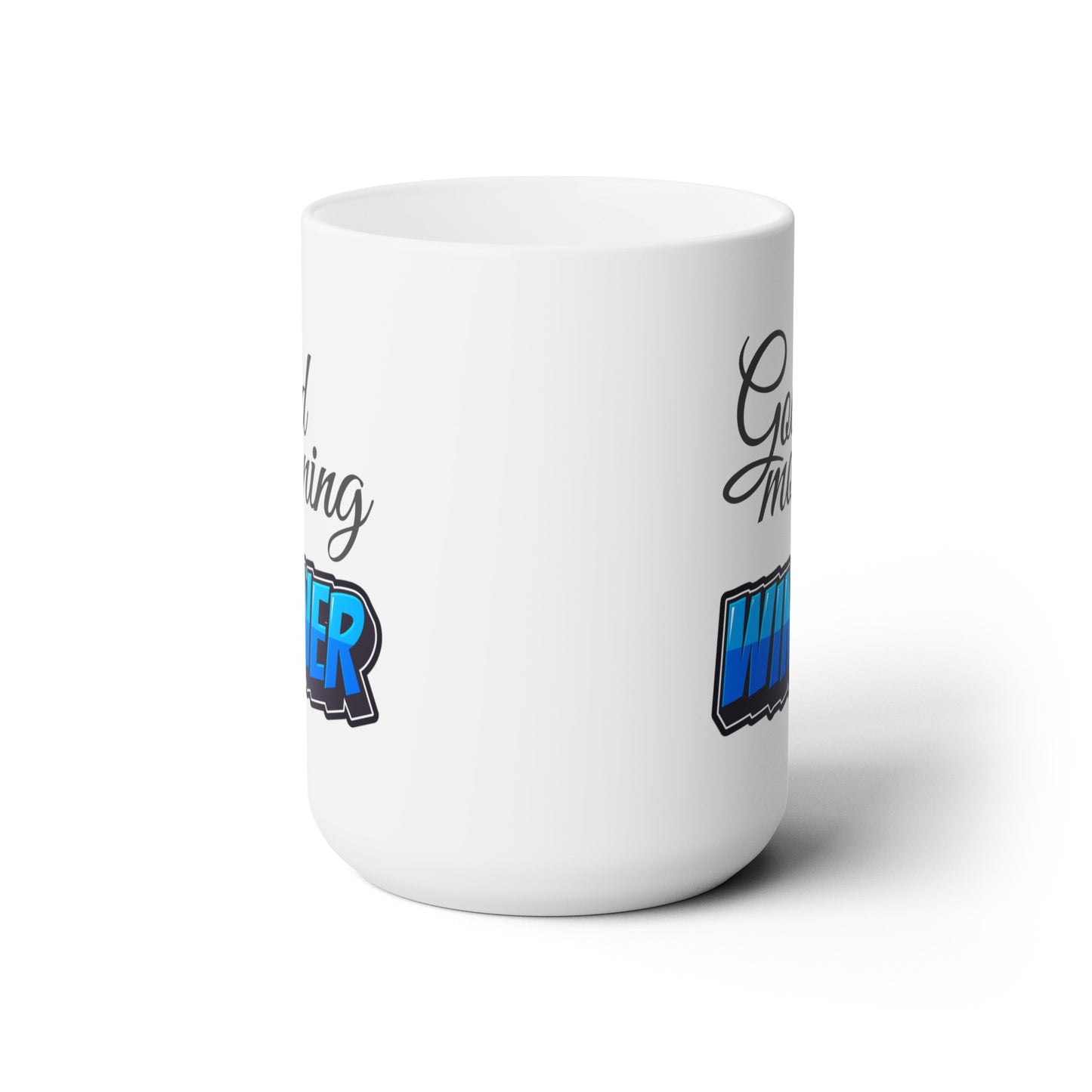 Good Morning... Winner (3) - Ceramic Mug 15oz
