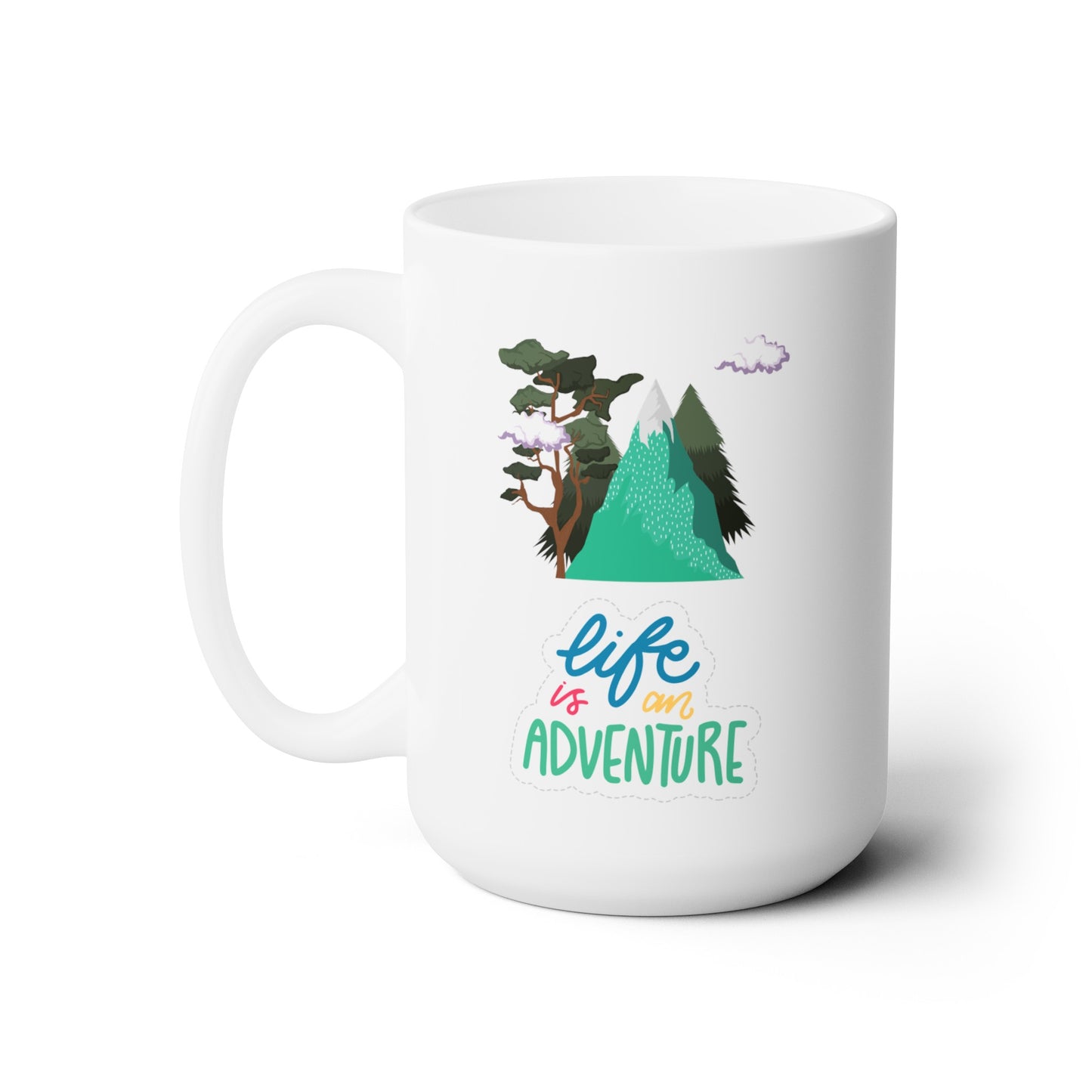 Life is an Adventure - Ceramic Mug 15oz