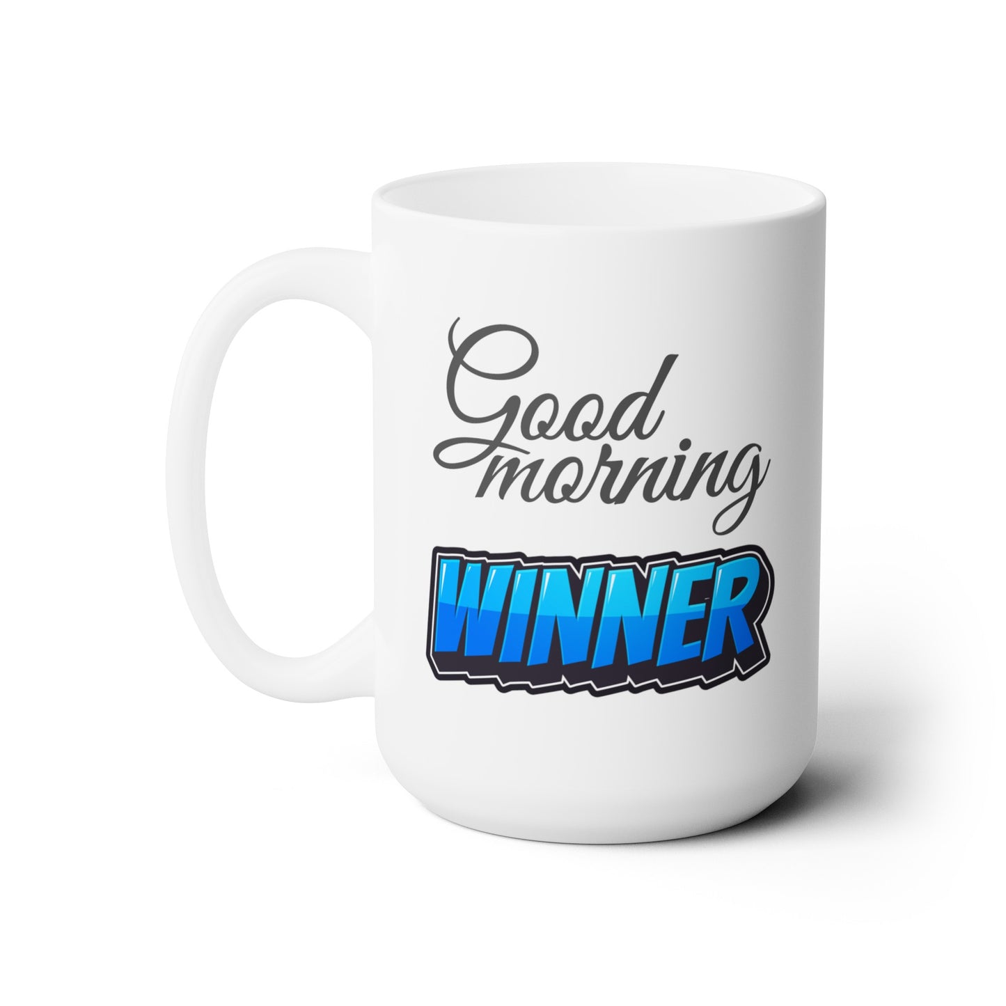 Good Morning... Winner (3) - Ceramic Mug 15oz