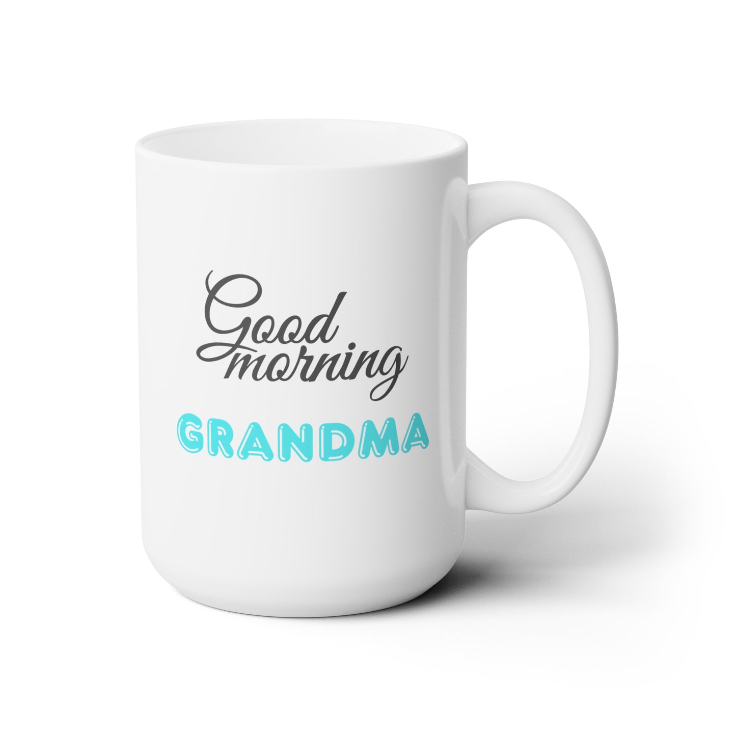Good Morning... Grandma (LtTurquoise) - Ceramic Mug 15oz