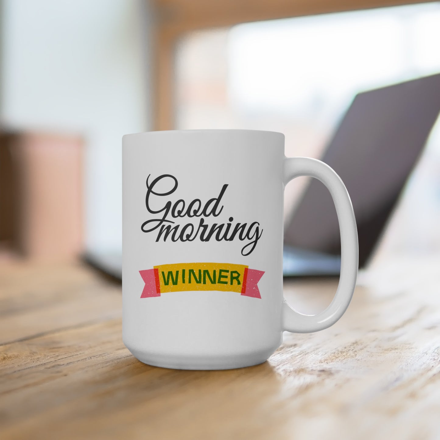 Good Morning... Winner (1) - Ceramic Mug 15oz