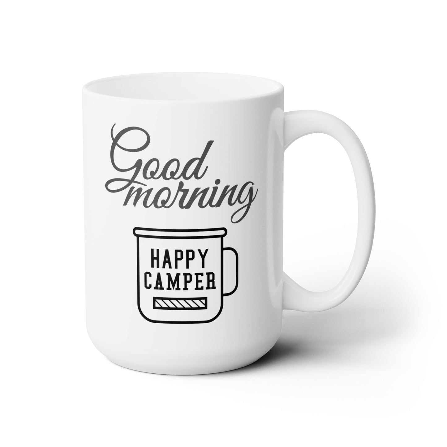 Good Morning... Happy Camper (3) - Ceramic Mug 15oz