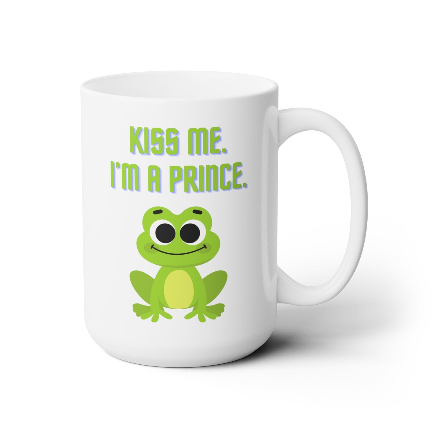 Kiss Me. I'm a Prince. - Ceramic Mug 15oz