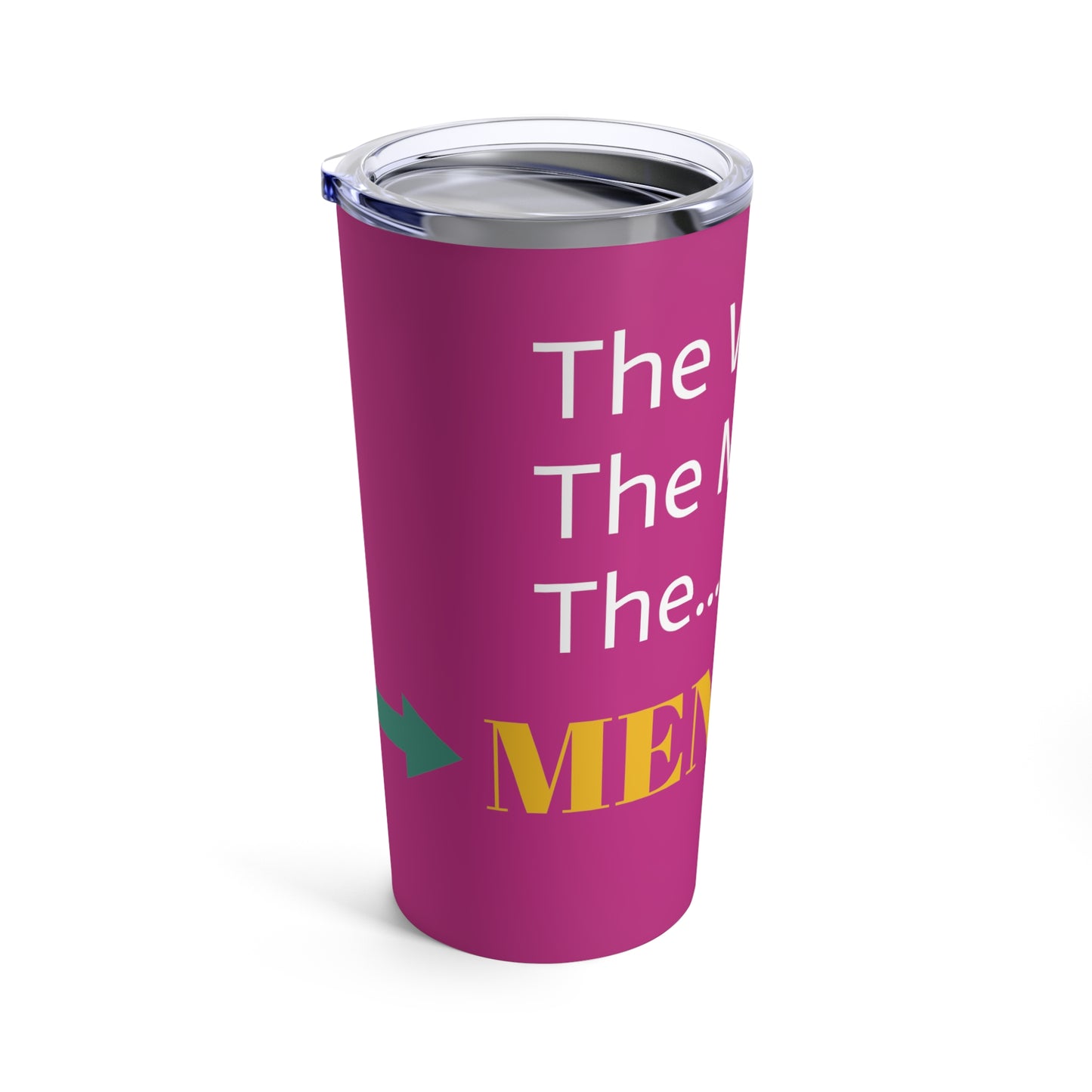 The Woman, The Myth, The... MENTOR (HotPink) - Tumbler 20oz