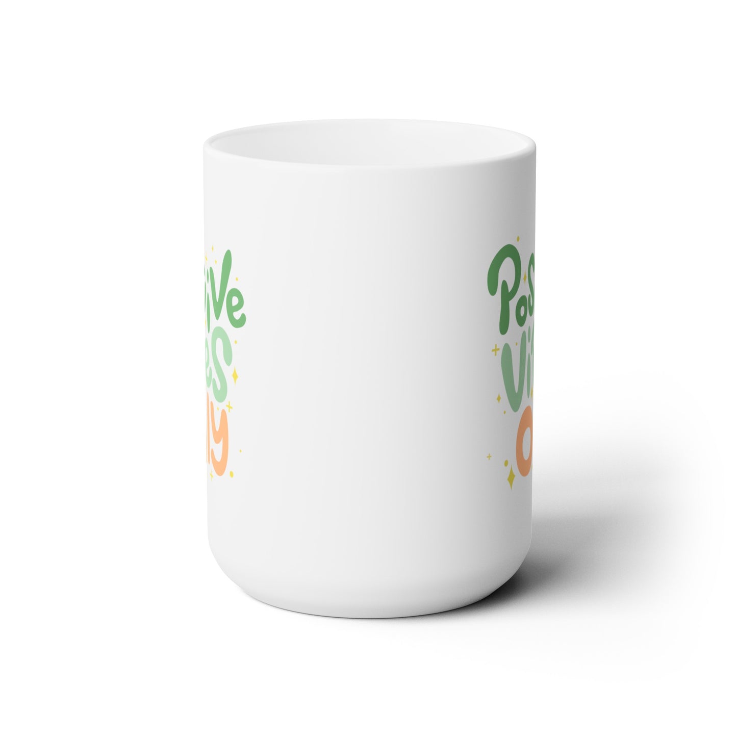 Positive Vibes Only - Ceramic Mug 15oz