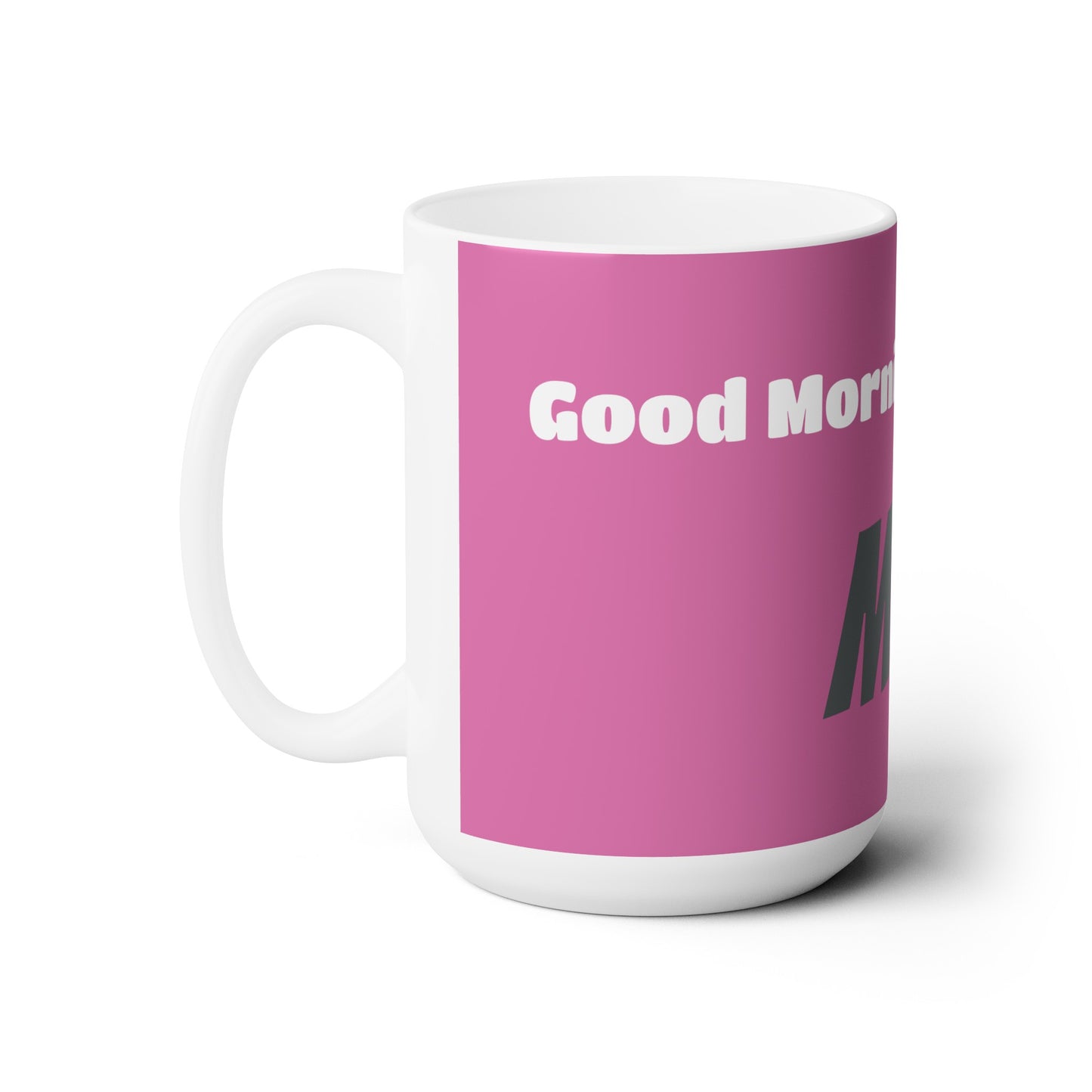 Good Morning... MENTOR - Ceramic Mug 15oz
