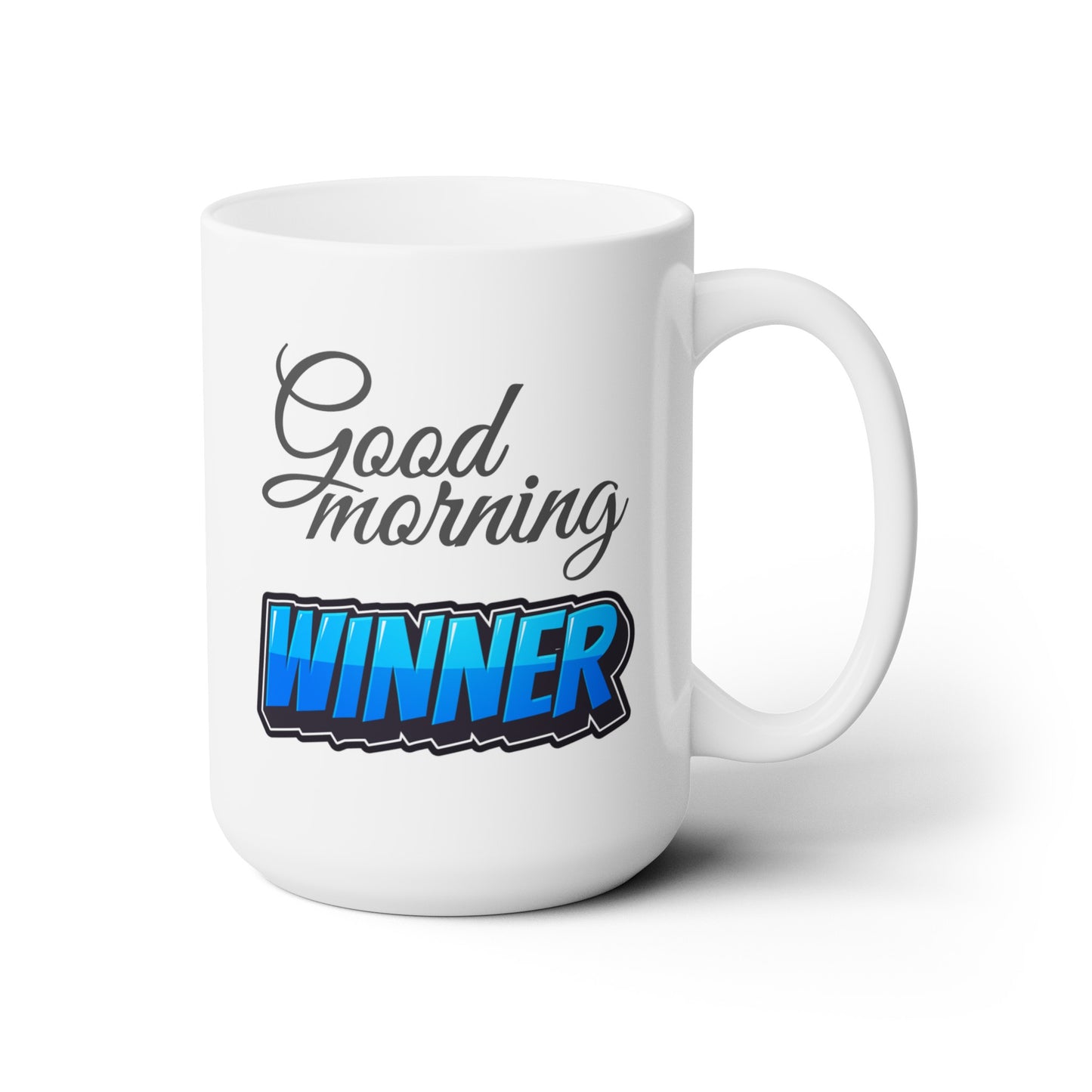 Good Morning... Winner (3) - Ceramic Mug 15oz