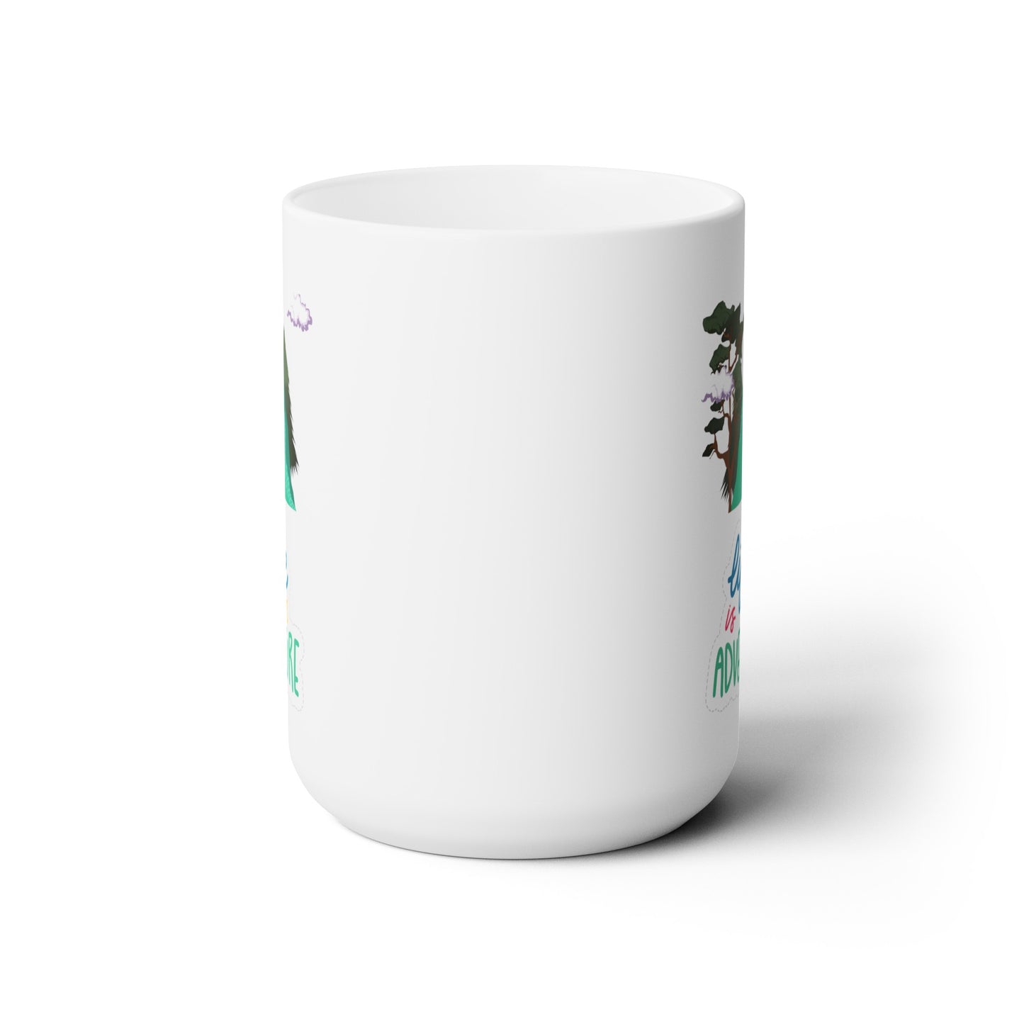 Life is an Adventure - Ceramic Mug 15oz
