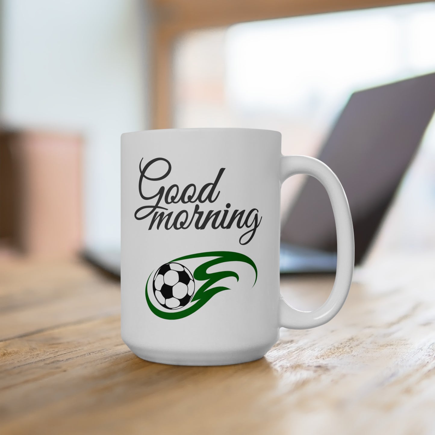 Good Morning... Soccer (4) - Ceramic Mug 15oz
