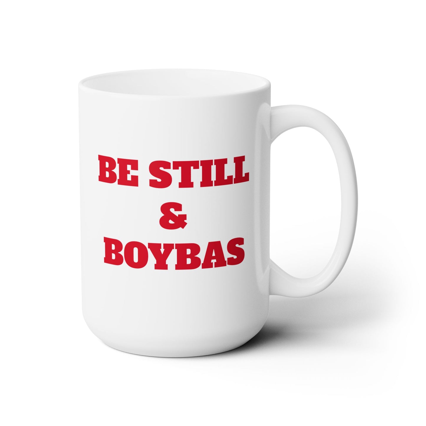 Be Still & BOYBAS - Ceramic Mug 15oz