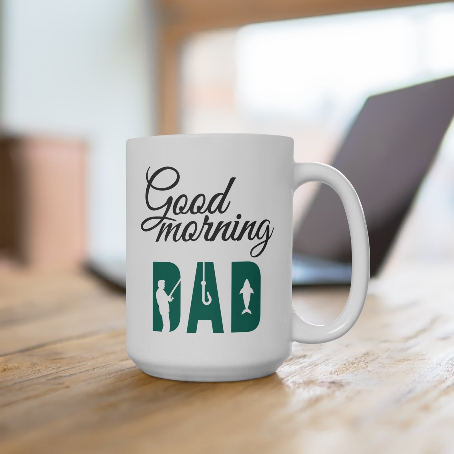 Good Morning... Fisherman Dad - Ceramic Mug 15oz