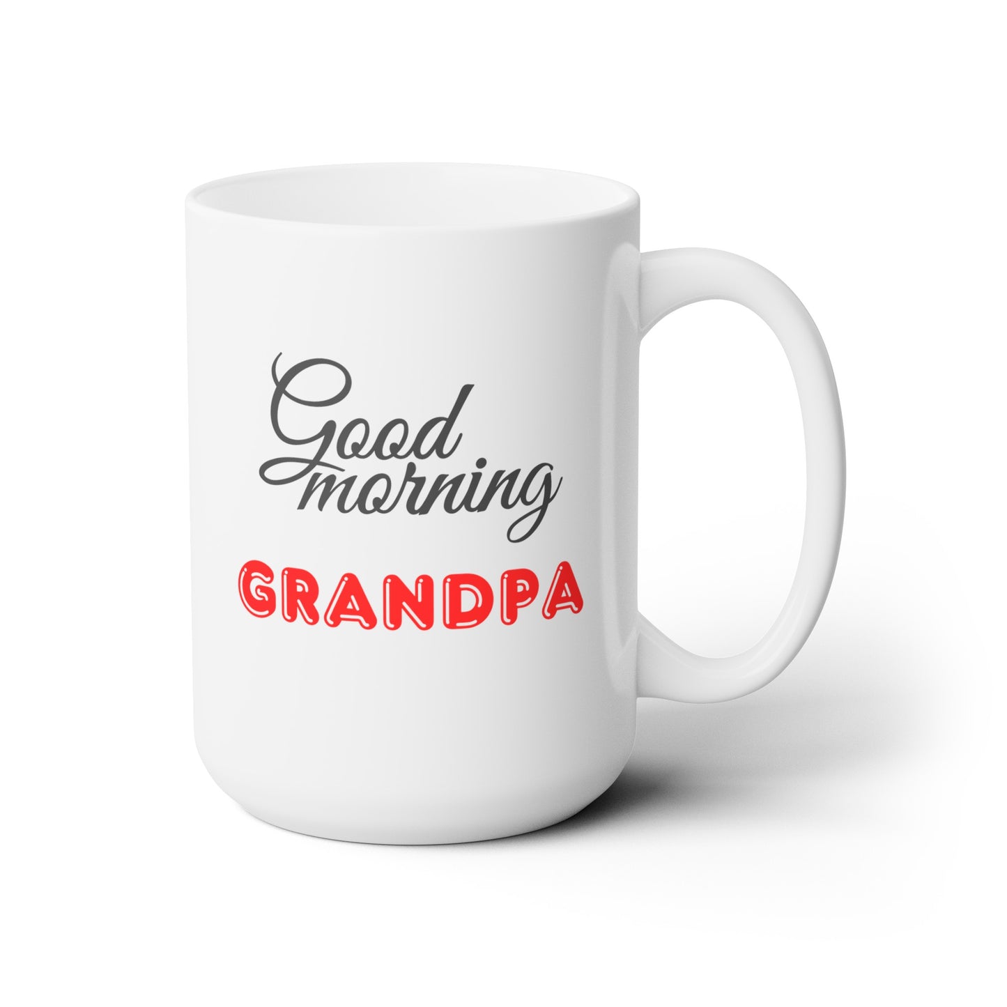 Good Morning... Grandpa (Red) - Ceramic Mug 15oz