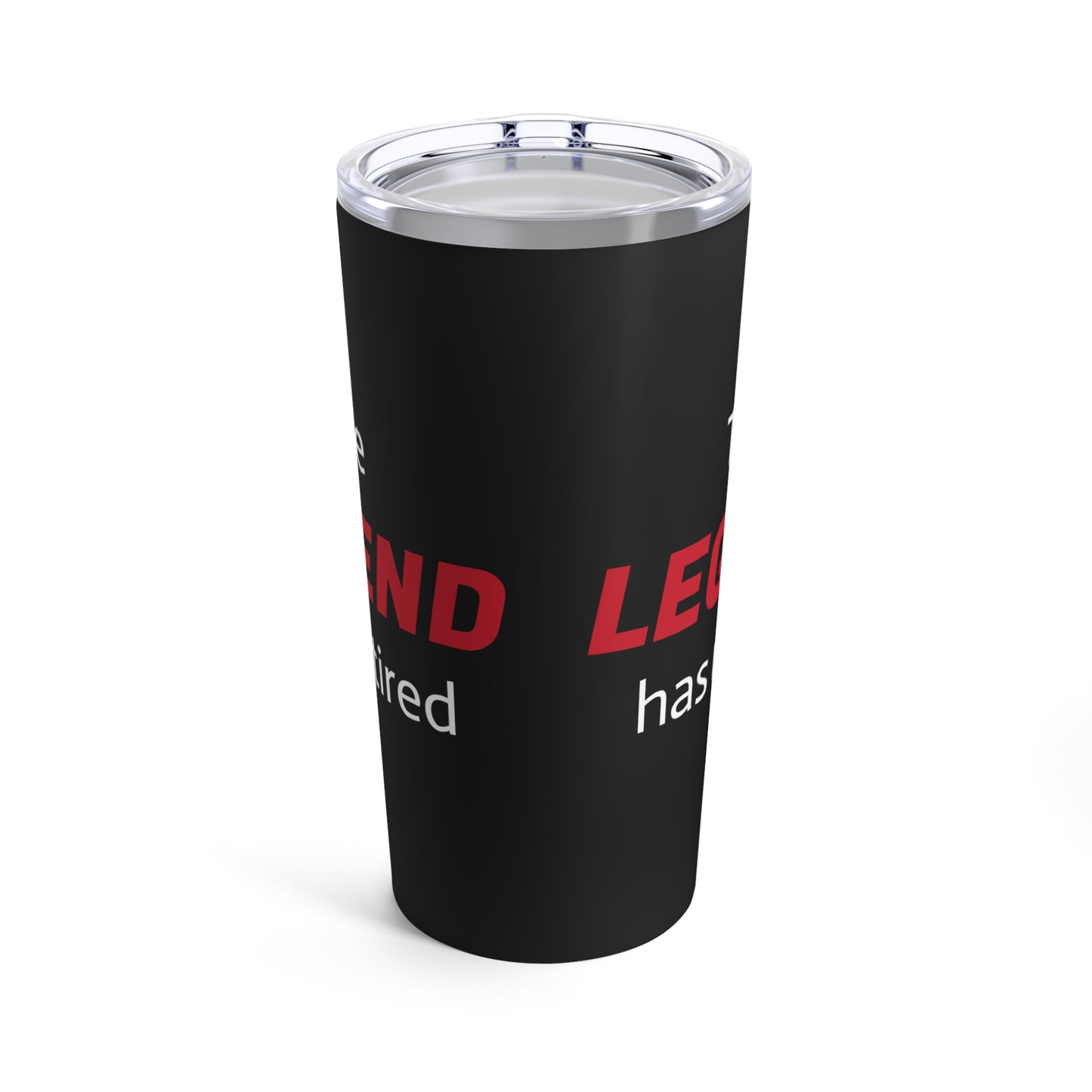 The LEGEND has retired (Style1) - Tumbler 20oz