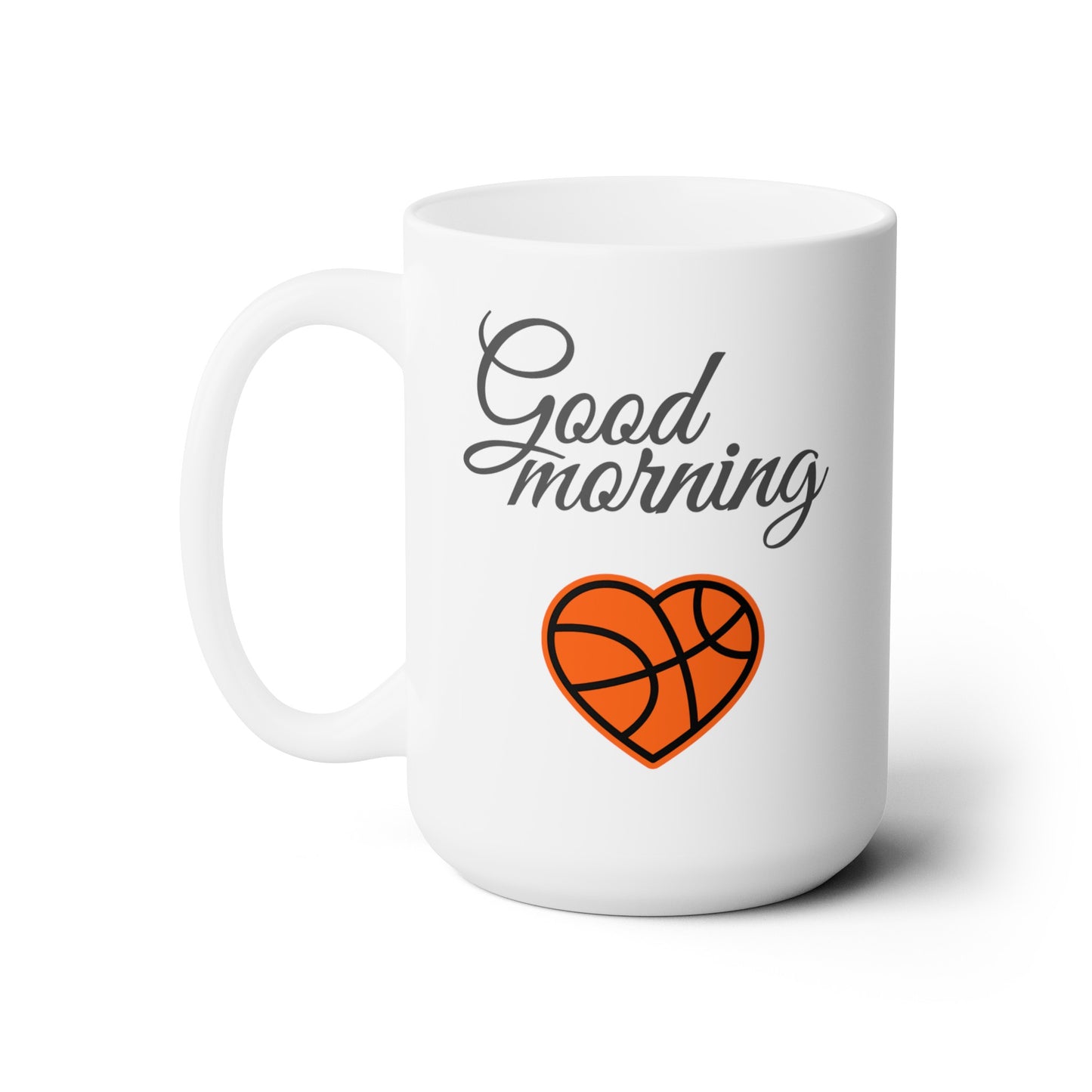 Good Morning... Basketball (2) - Ceramic Mug 15oz