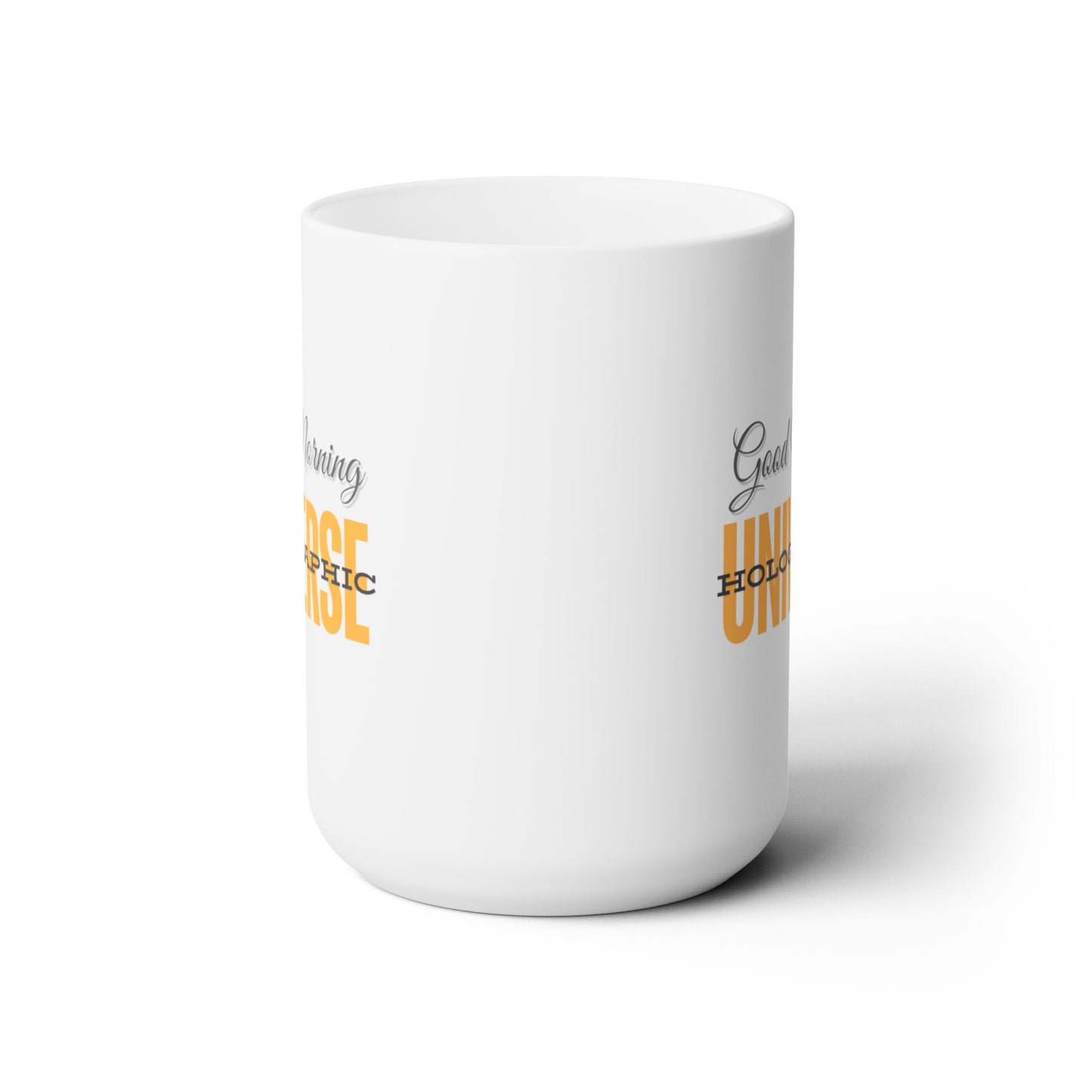 Good Morning... Holographic Universe (Yellow) - Ceramic Mug 15oz
