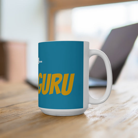 Good Morning... GURU - Ceramic Mug 15oz