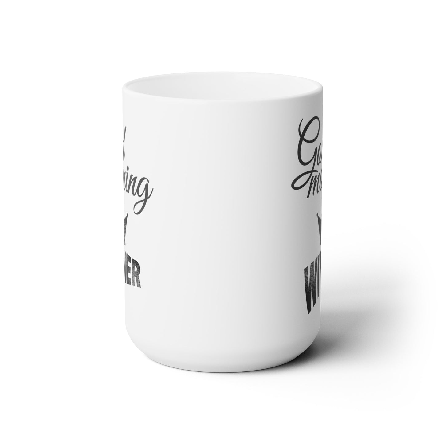 Good Morning... Winner (5) - Ceramic Mug 15oz