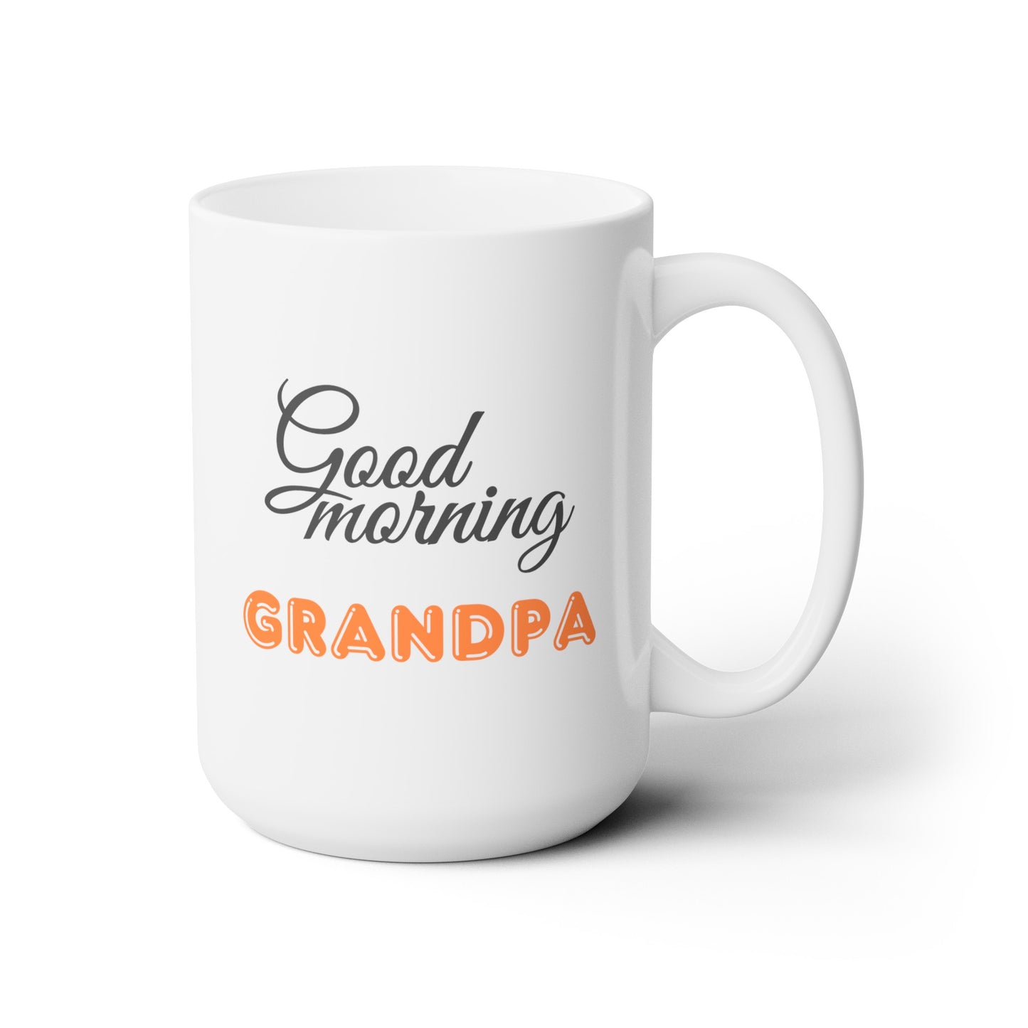 Good Morning... Grandpa (Orange) - Ceramic Mug 15oz
