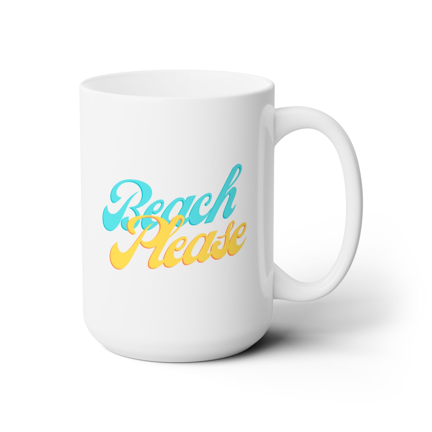 Beach Please - Ceramic Mug 15oz