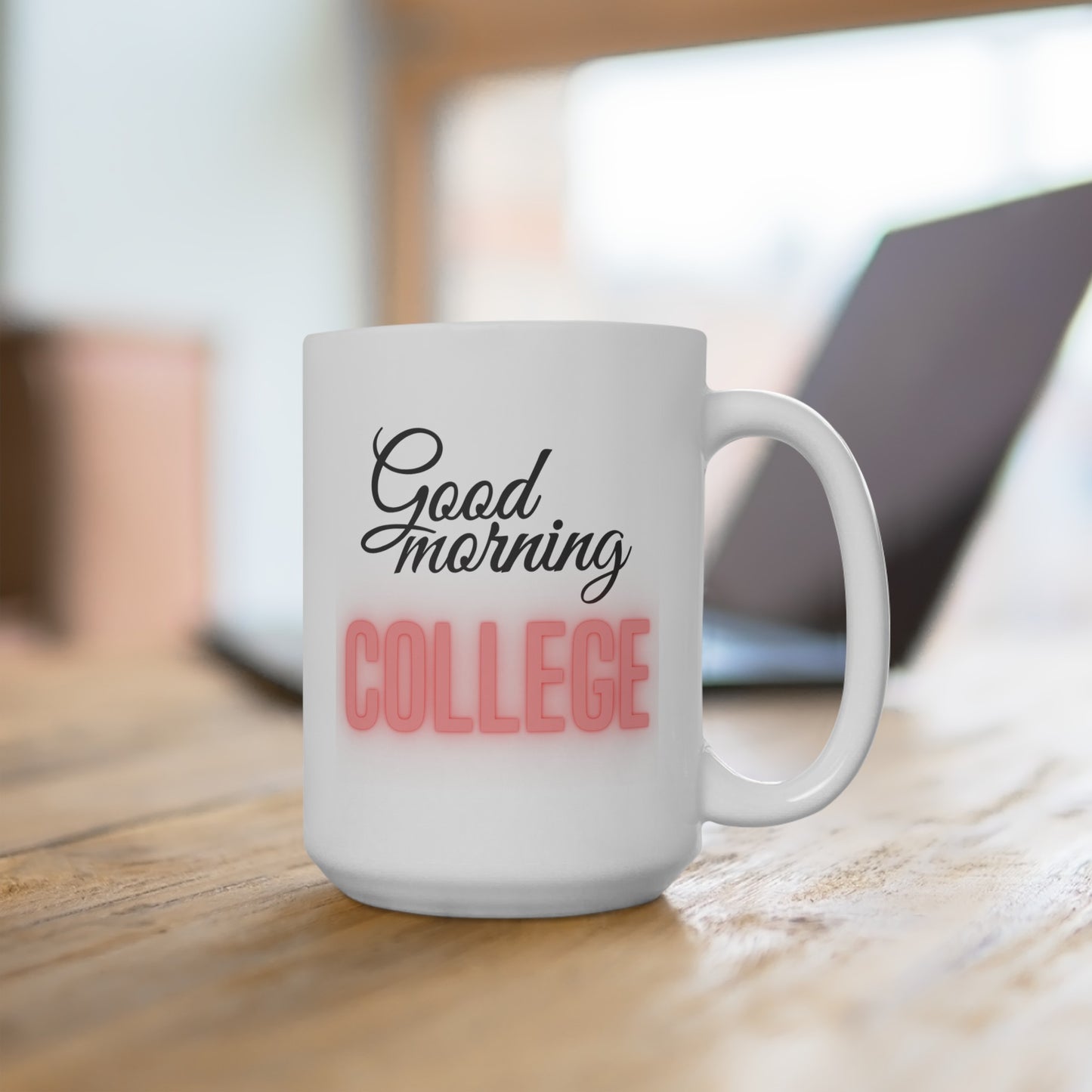 Good Morning... College (Red) - Ceramic Mug 15oz