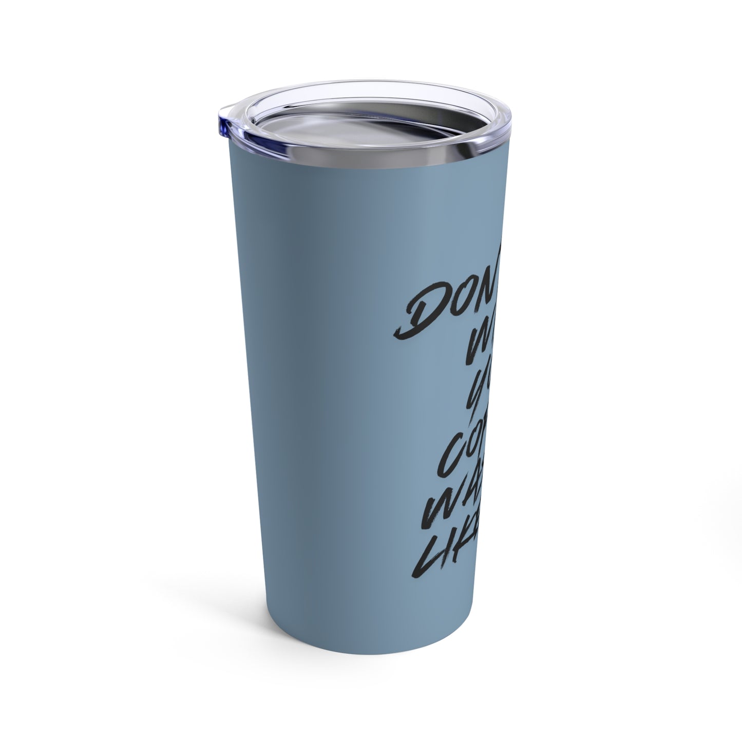 Dontcha Wish Your Coffee Was Hot Like Me (grey blue) - Tumbler 20oz