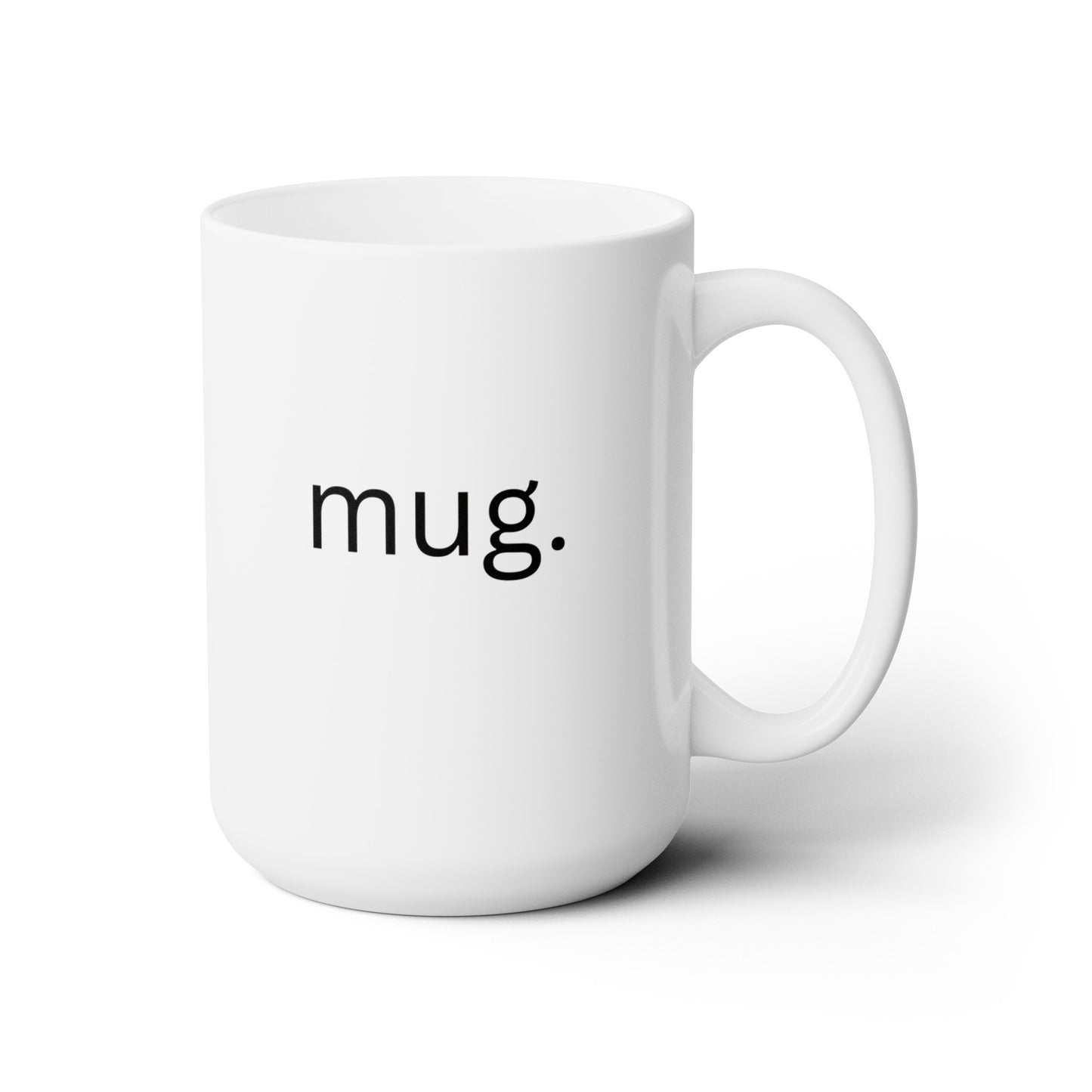 Tautology - Ceramic Mug 15oz
